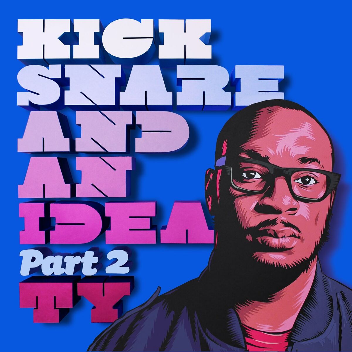 Album cover of Kick Snare and an Idea, Pt. 2