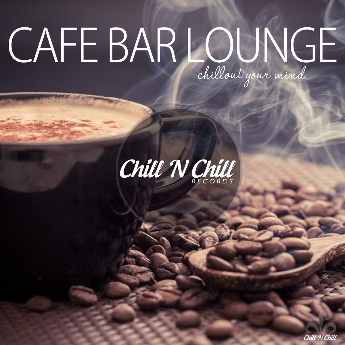 Album cover of Cafe Bar Lounge (Chillout Your Mind)