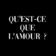 Qu'est ce que l'amour