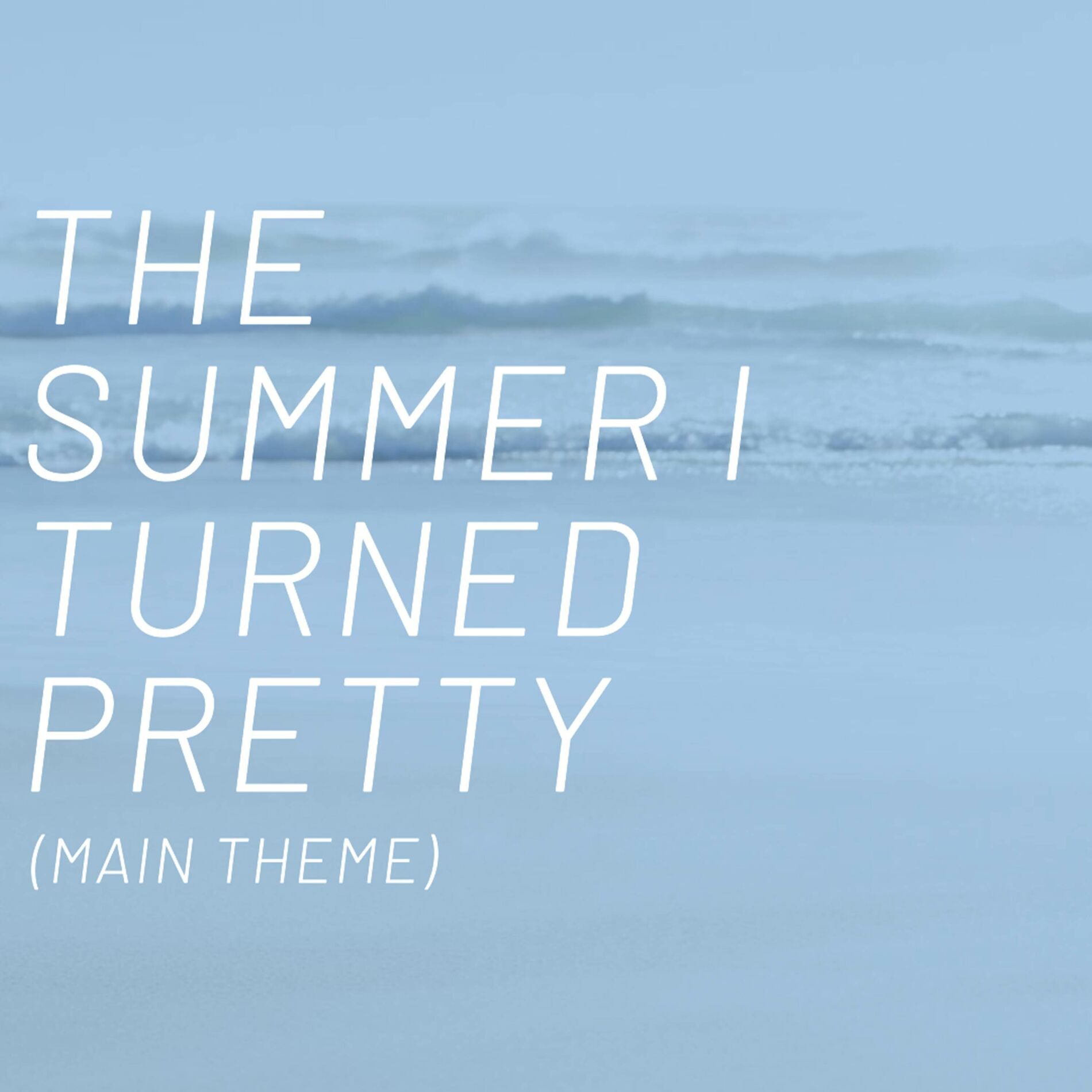 Album cover of The Summer I Turned Pretty (Main Theme)