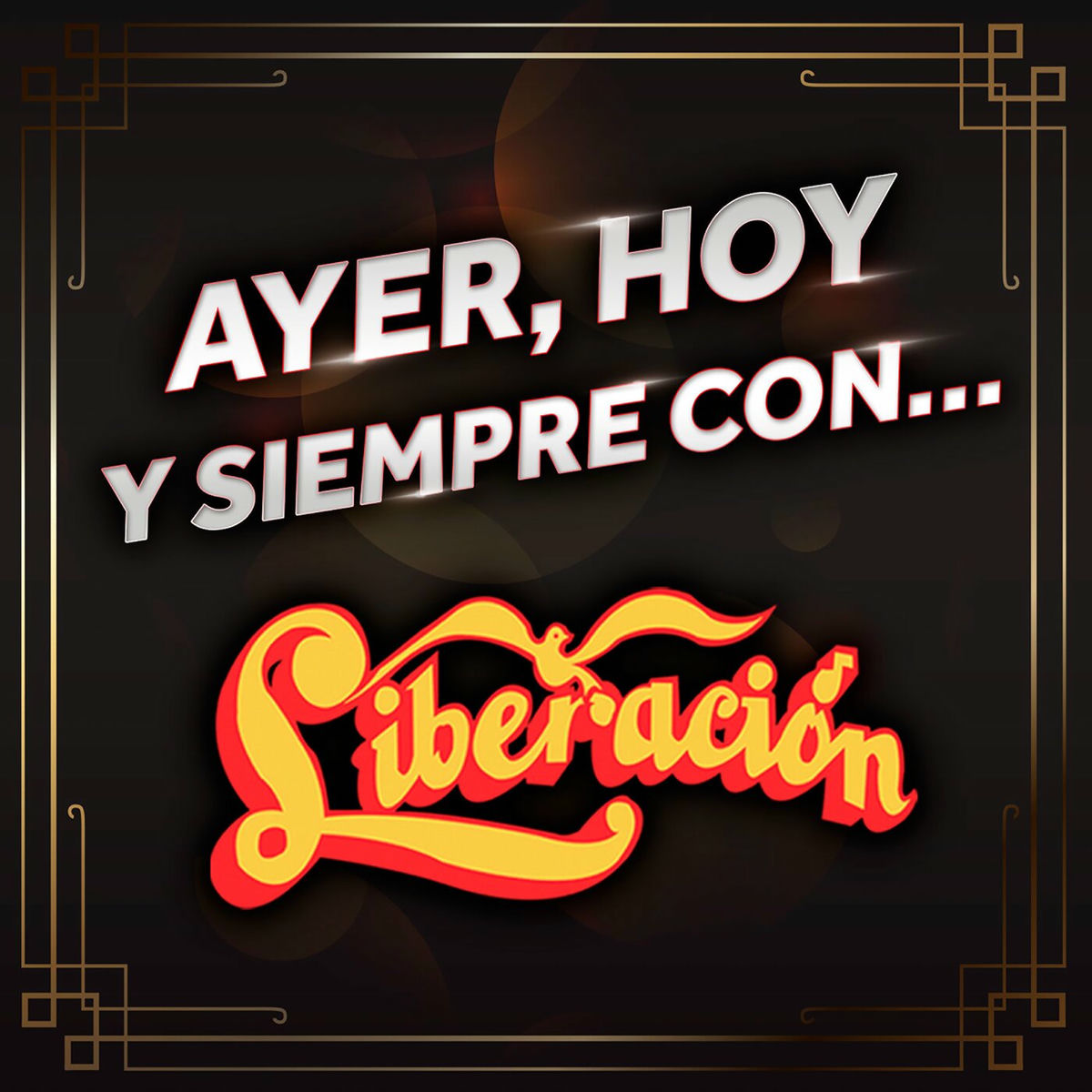 Album picture of AYER, HOY Y SIEMPRE CON… LIBERACIÓN