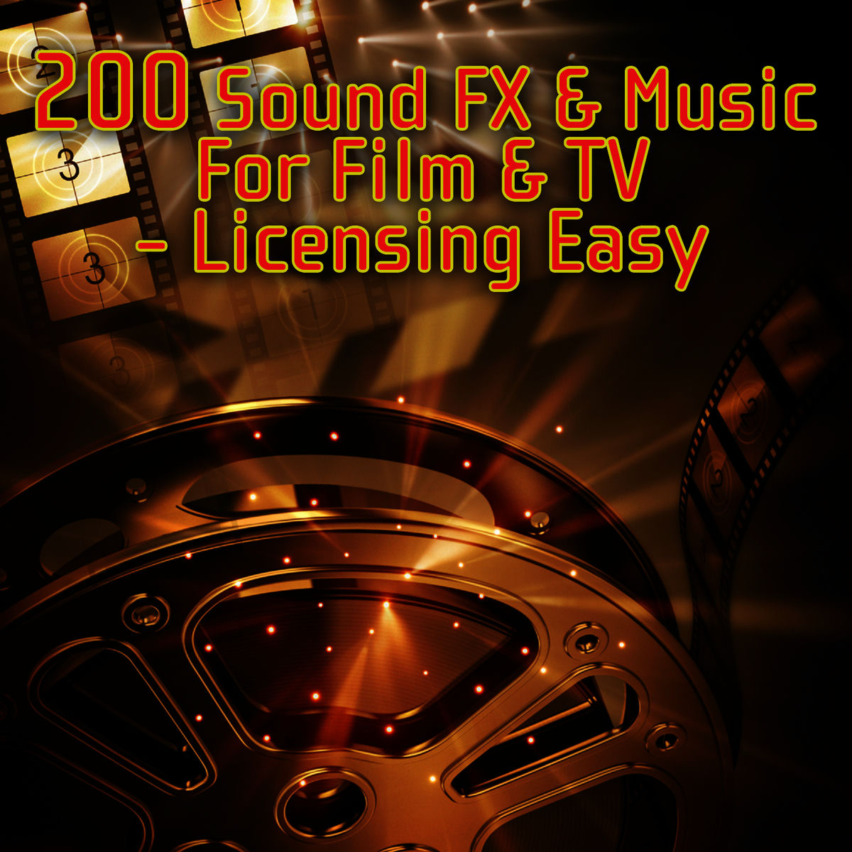Album cover of 200 Sound FX & Music For Film & TV - Licensing Easy