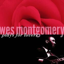 Cover of Wes Montgomery Plays For Lovers