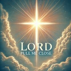Cover of LORD PULL ME CLOSE