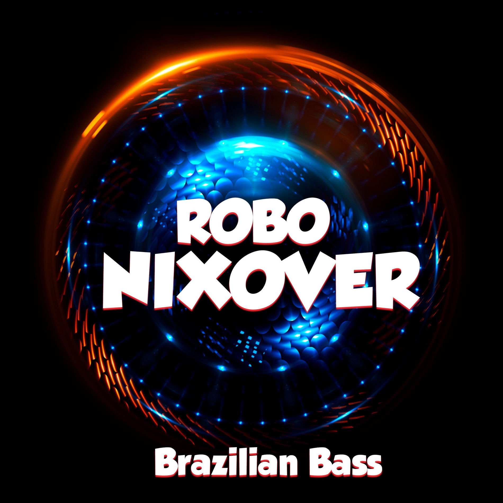 Album cover of Brazilian Bass Robo Nixover