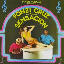 Cover of Javier Vazquez Presenta a Fonzi Cruz Y Su Orquesta: Sensacion