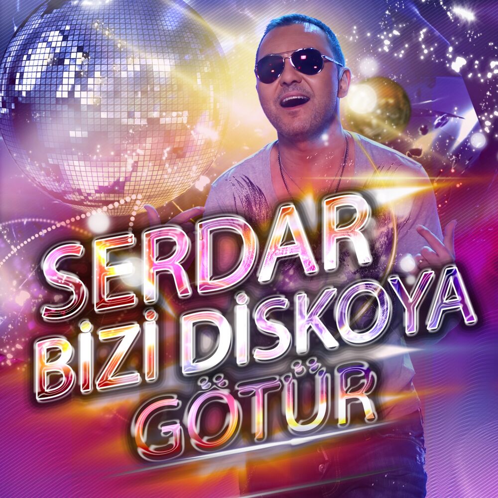 Picture of Serdar Bizi Diskoya Götür