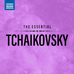 The Essential Tchaikovsky