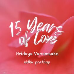Cover of Hridaya Vanamaake - 15 years of Love