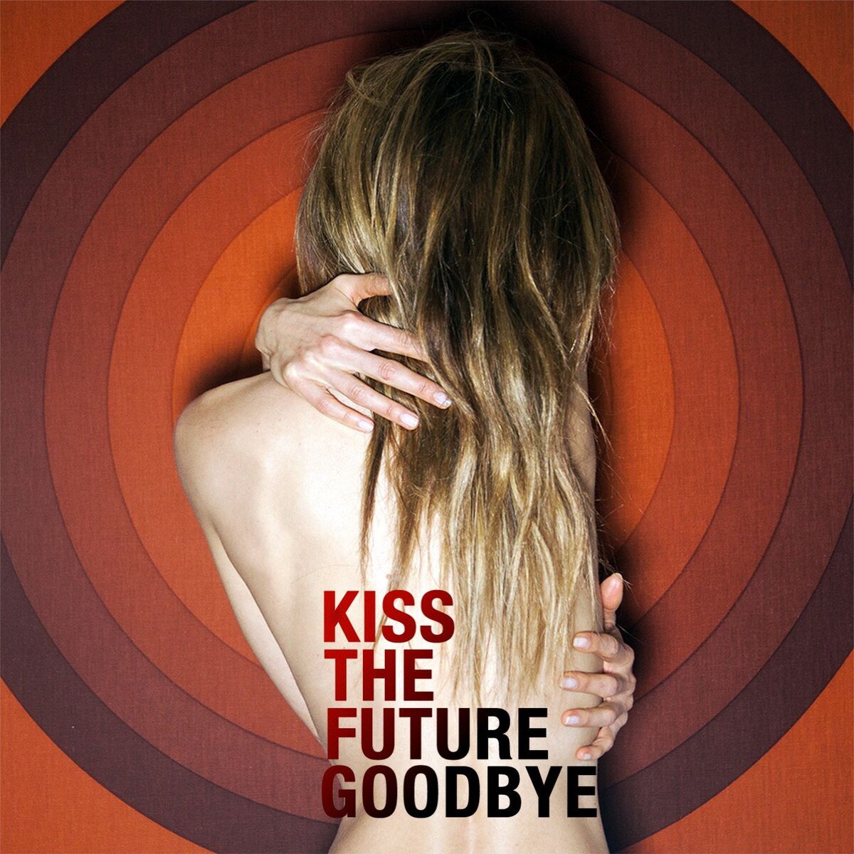 Album cover of Kiss the Future Goodbye