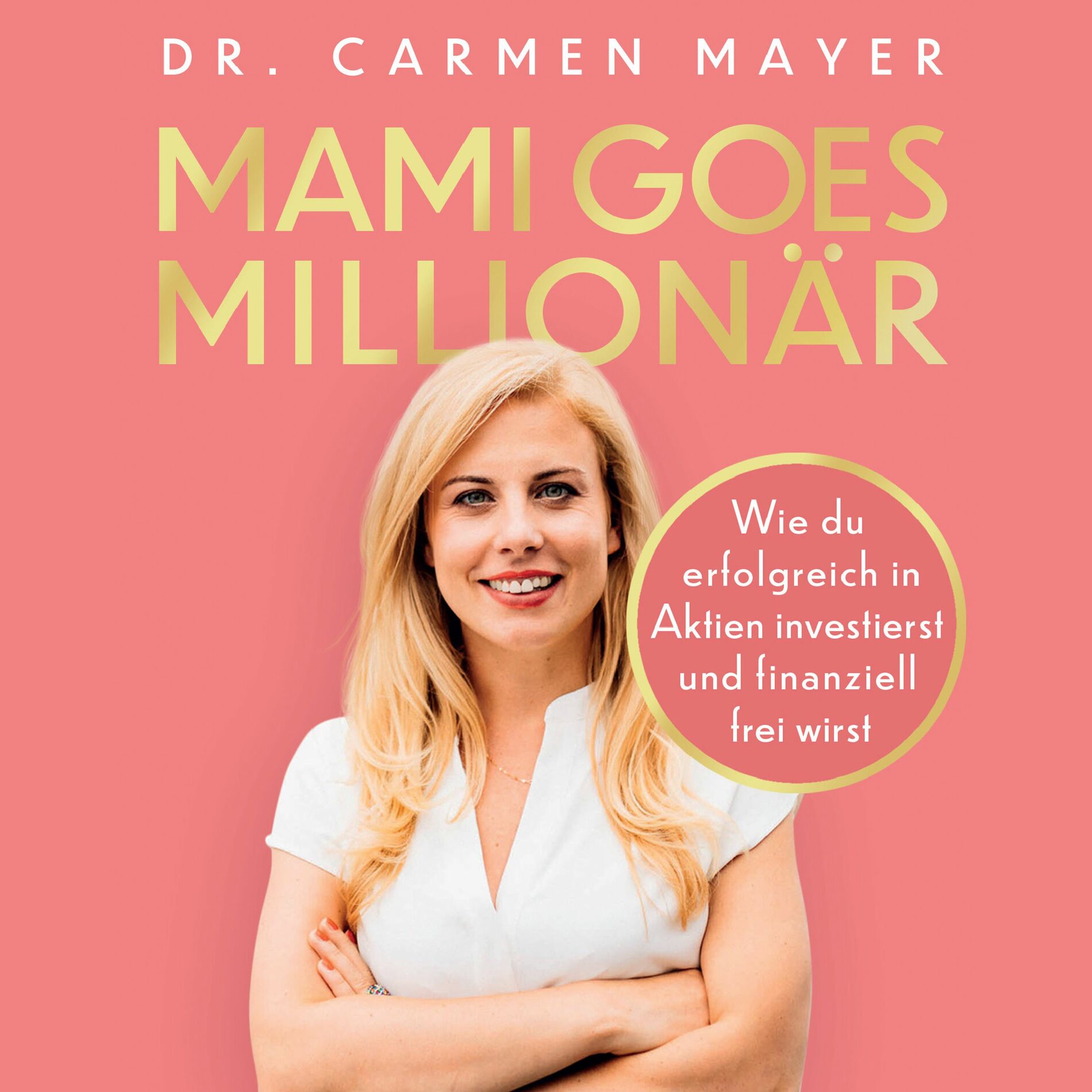 Album cover of Mami goes Millionär (Wie du erfolgreich in Aktien investierst und finanziell frei wirst)