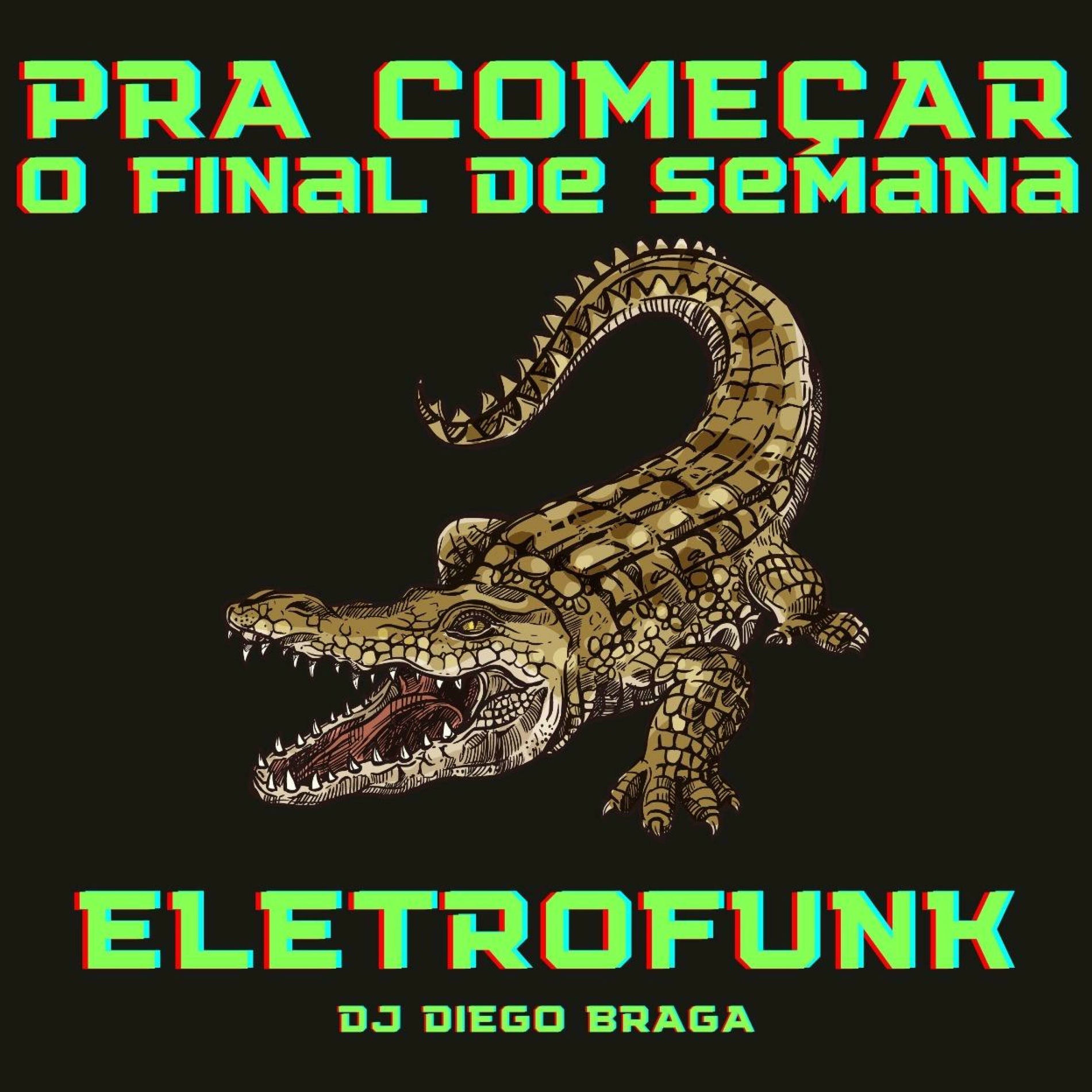 Album cover of Pra Começar O Final De Semana - Eletrofunk