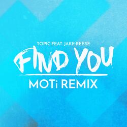 Cover of Find You (feat. Jake Reese) (MOTi Remix)