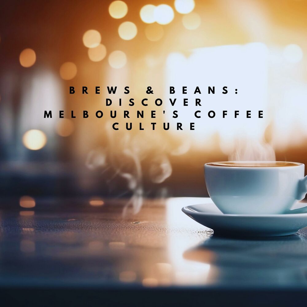 Picture of Brews & Beans: Discover Melbourne's Coffee Culture