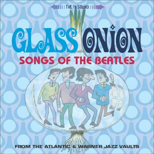 ビートルズ/GLASS ONION WITH HEY JUDE AND 18 ～ Various Artists - GLASS ONION: SONGS OF THE BEATLES | Deezer
