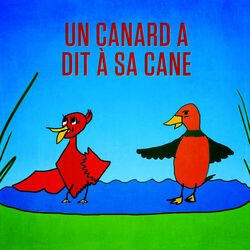 Cover of Un canard a dit à sa cane - Single