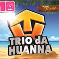 Trio Da Huanna (Ver&atilde;o 10 Anos)