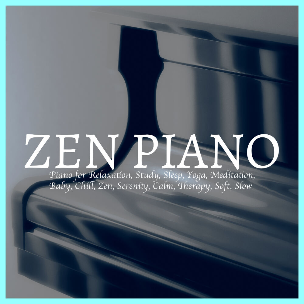Picture of Piano for Relaxation, Study, Sleep, Yoga, Meditation, Baby, Chill, Zen, Serenity, Calm, Therapy, Soft, Slow