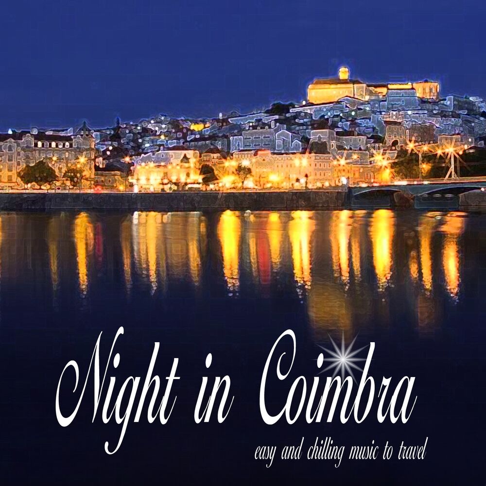 Picture of Night in Coimbra (Easy and Chilling Music to Travel)