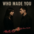Who Made You