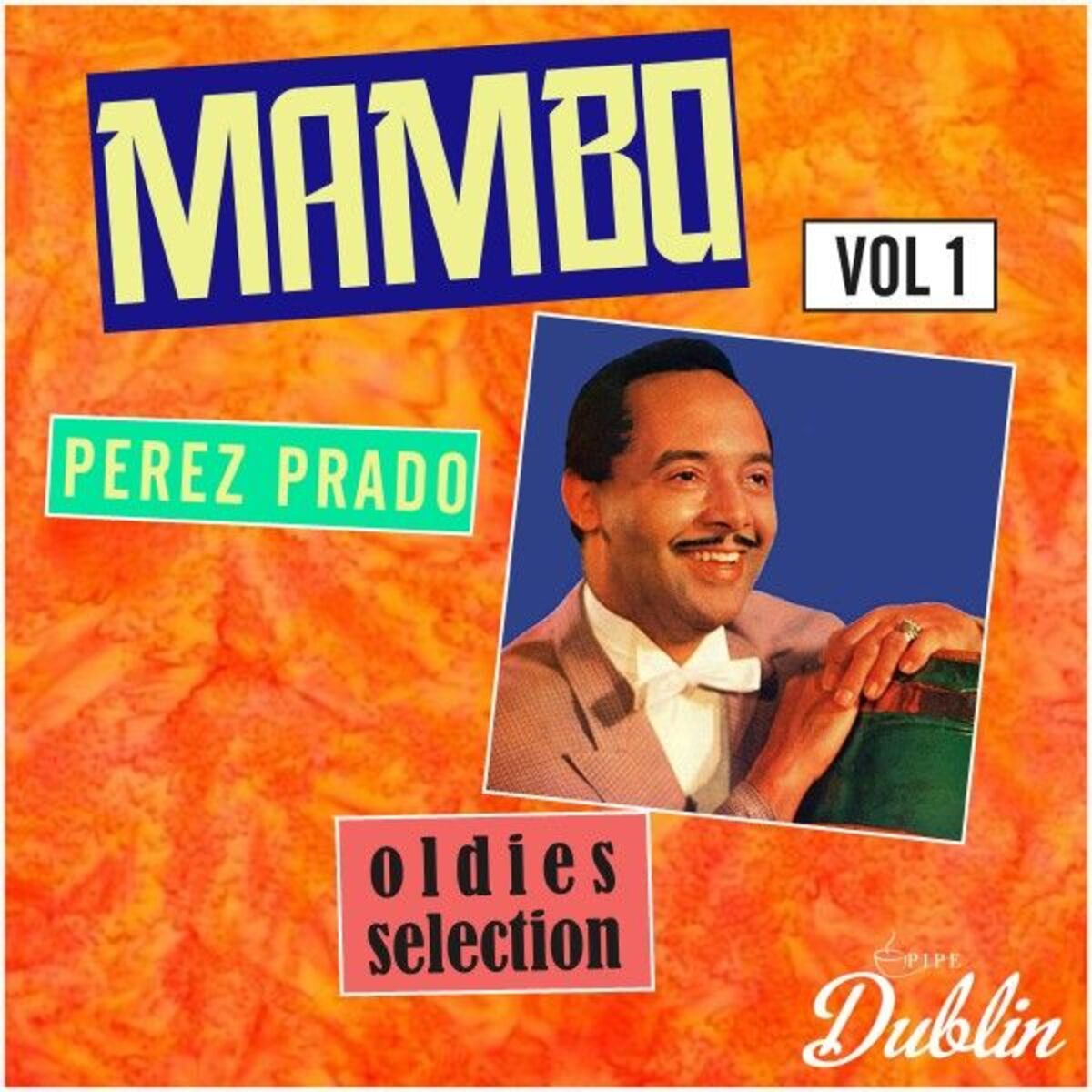 Album cover of Pérez Prado Y Su Orquesta, Oldies Selection, Mambo Vol. 1