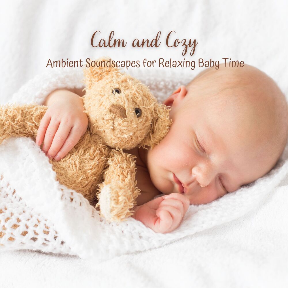 Picture of Calm and Cozy: Ambient Soundscapes for Relaxing Baby Time