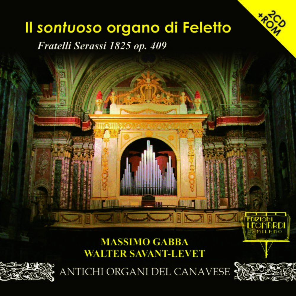 Picture of Prima Registrazione Mondiale: Il sontuoso organo di Feletto, Organo Fratelli Serassi 1825, Chiesa di S. Maria Assunta, Feletto (TO