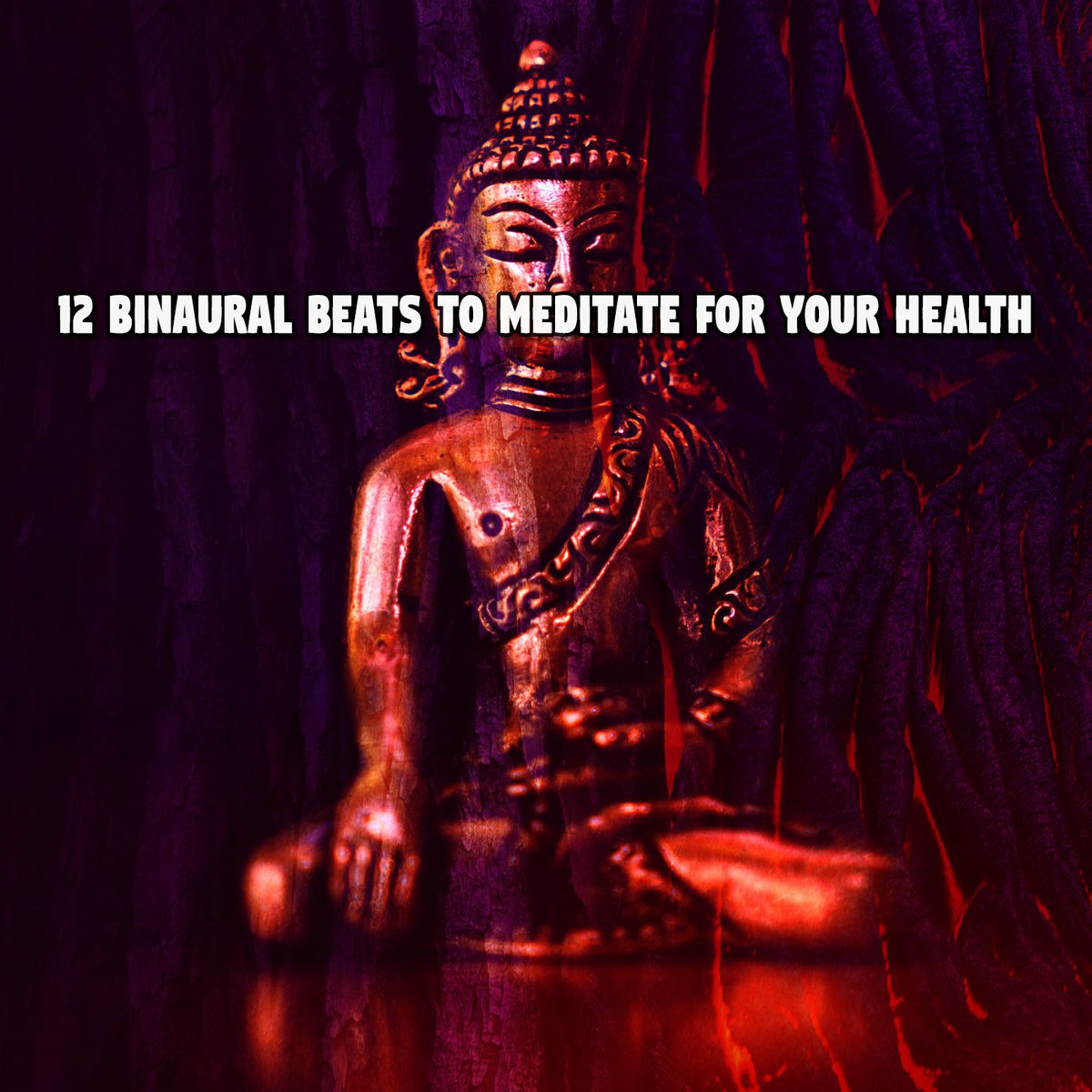 Album cover of 12 Binaural Beats To Meditate For Your Health
