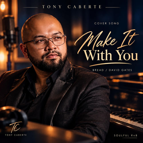 Tony Caberte Make It With You