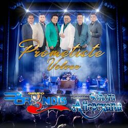 Cover of Prometiste Volver (feat. Sonora Altepexana Del Maestro Roberto Avelino) [Desde el Teatro Metropólitan]