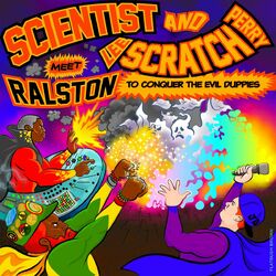 Cover of Scientist & Scratch Meet Ral Ston To Conquer The Evil Duppies