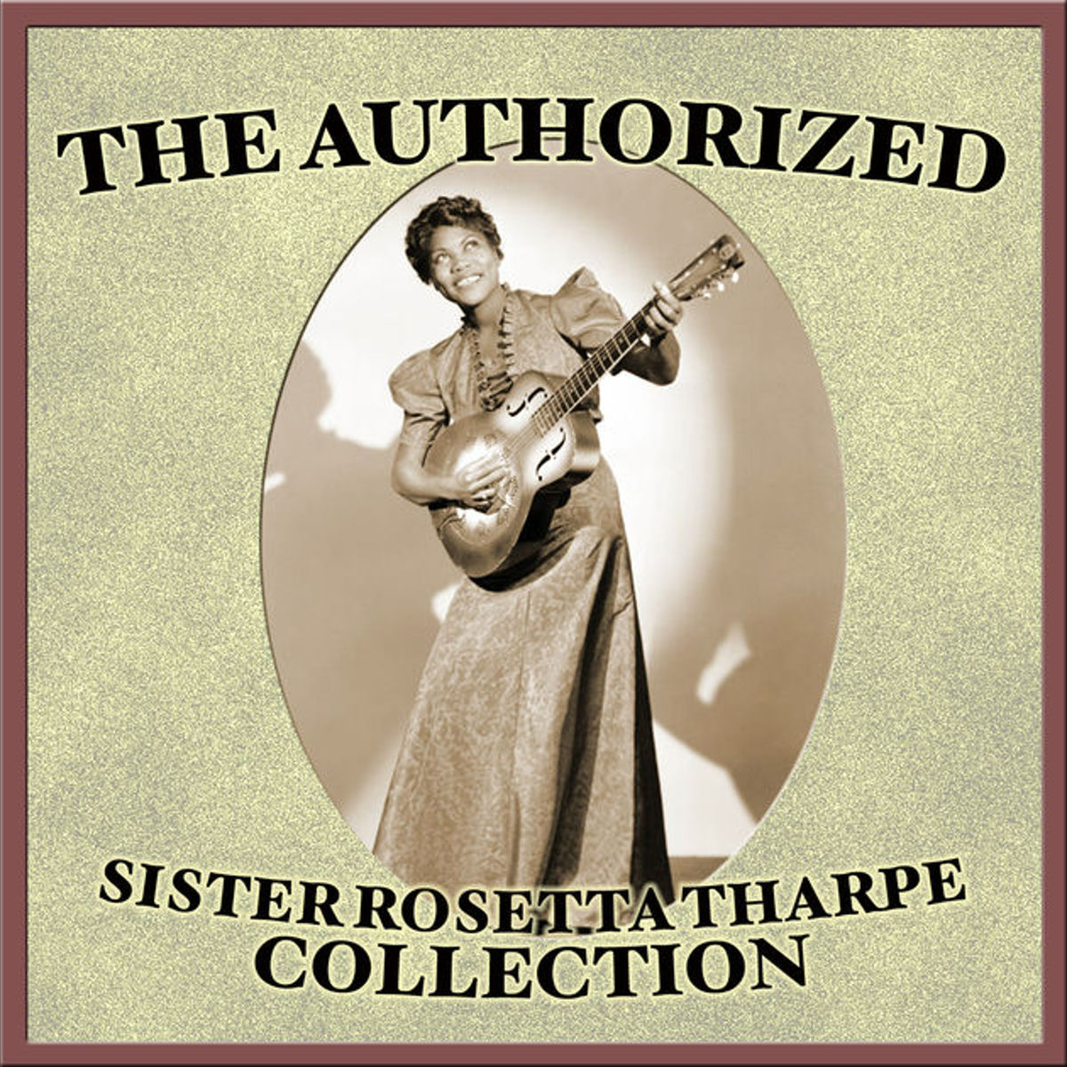Album cover of The Authorized Sister Rosetta Tharpe Collection