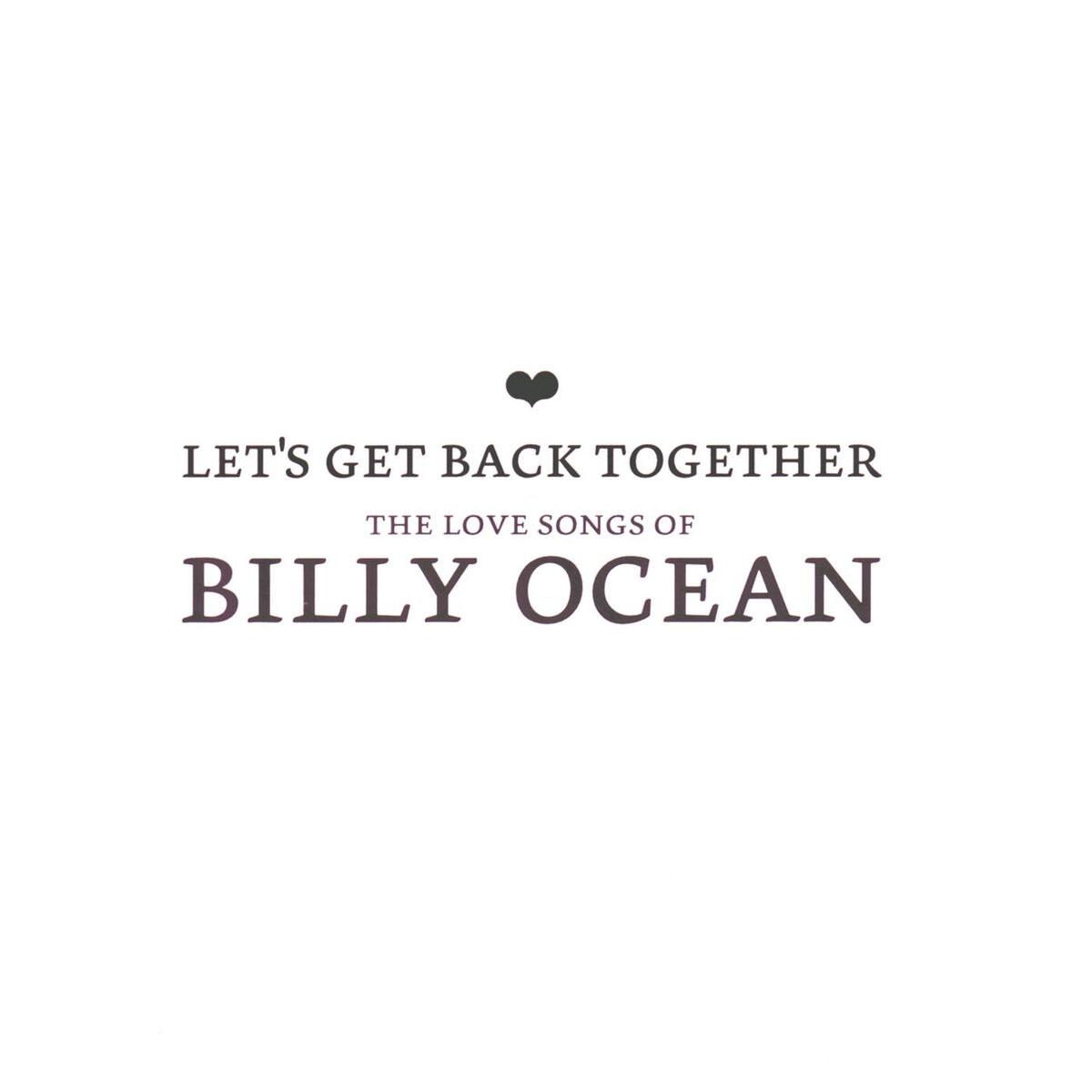 Album cover of Let's Get Back Together - The Love Songs Of Billy Ocean