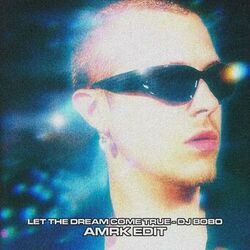 Cover of Let the Dream Come Ture (AMRK Edit)