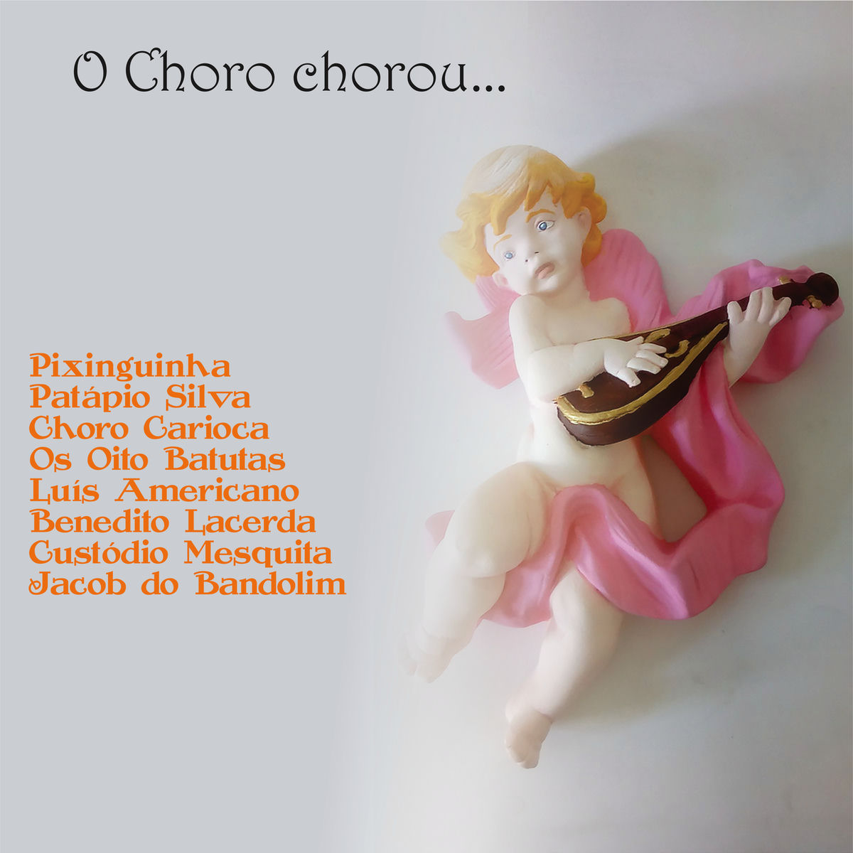 Album cover of O Choro Chorou..