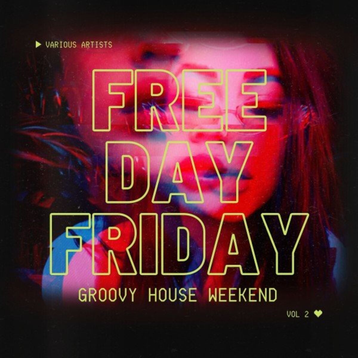 Album cover of Free Day Friday (Groovy House Weekend), Vol. 2