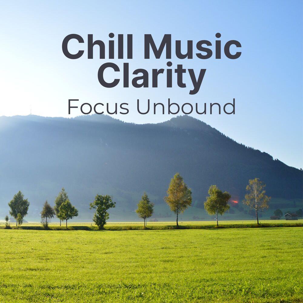 Picture of Chill Music Clarity: Focus Unbound
