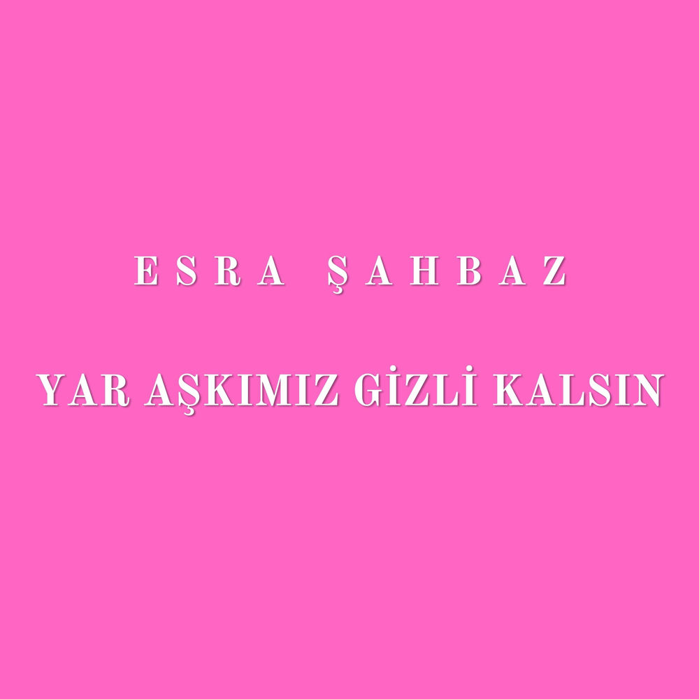 Yar Aşkımız Gizli Kalsın