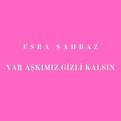 Yar Aşkımız Gizli Kalsın