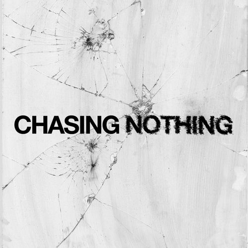 Chasing Nothing artwork