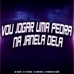 Cover of Vou Jogar Uma Pedra Na Janela Dela