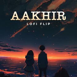 Cover of Aakhir (Lofi Flip)