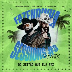 Cover of Do Jeitão Que Ela Faz - Fazendinha Sessions #3 (Remix)