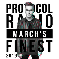 Protocol Radio - March's Finest 2016