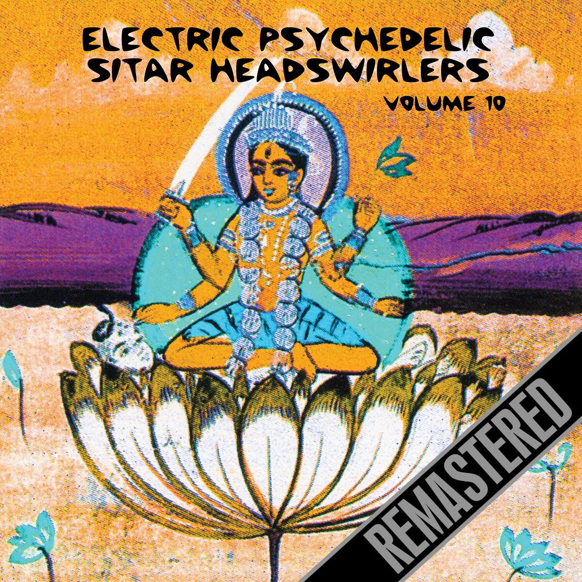 Album cover of Electric Psychedelic Sitar Headswirlers Volume 10 - Remastered