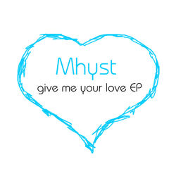 Cover of Give Me Your Love - Ep