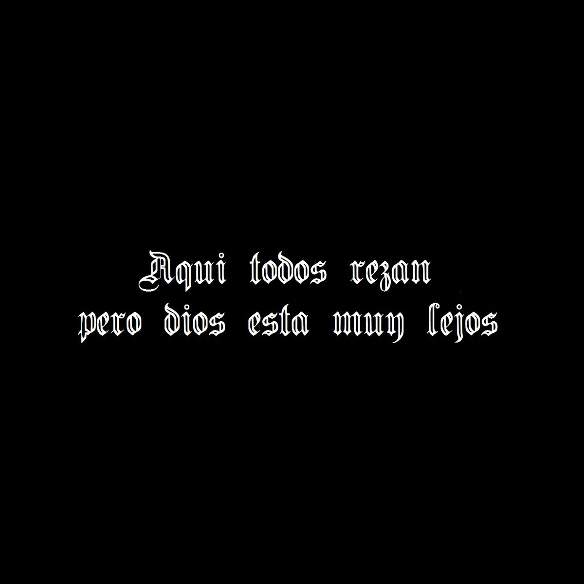Album cover of Aquí Todos Rezan Pero Dios Está Muy Lejos