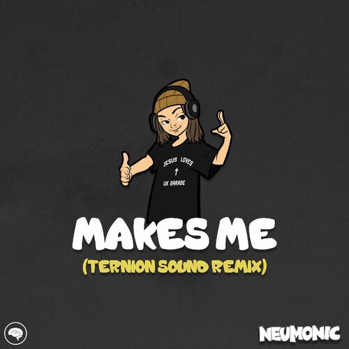  Neumonic - Makes Me (Ternion Sound Remix) (2024) 