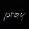 Pray