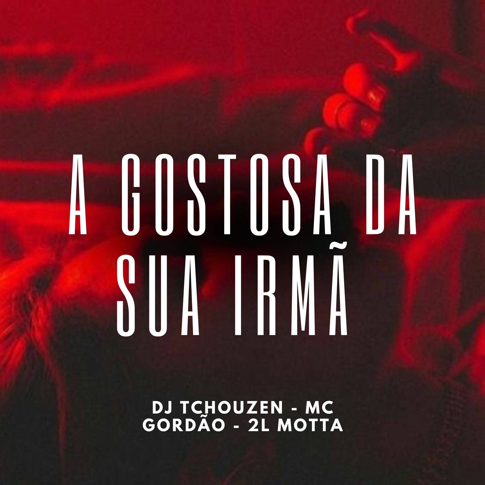 Album cover of A GOSTOSA DA SUA IRMÃ